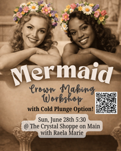 Load image into Gallery viewer, Mermaid Crown-Making and Cold Plunge Magic